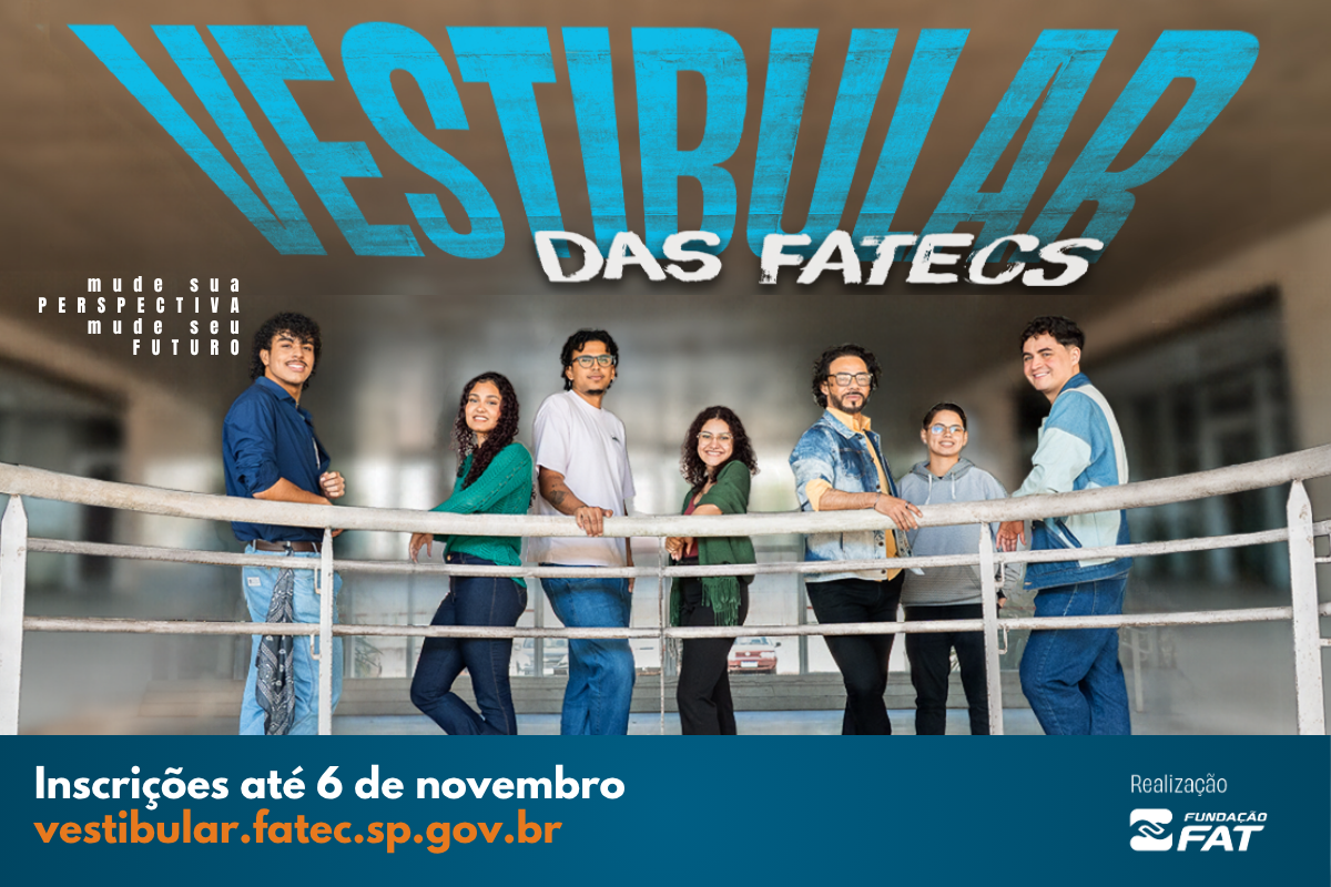Banner do vestibular da Fatec. Contém várias pessoas felizes olhando para a câmera, com o efeito de olho de peixe, ao lado deles contém o texto "Mude sua perspectiva, mude seu futuro". Na parte superior tem o texto "Vestibular das Fatecs" escrito. No rodapé contém uma barra azul informando que as Inscrições irão acontecer até 6 de novembro, juntamente com o link "vestibular.fatec.sp.gov.br", também tem a logotipo da banca de realização do vestibular, a Fundação Fat.