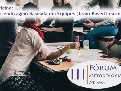 Oficina- Aprendizagem Baseada em Equipes Team-Based Learning