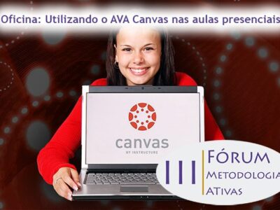 Oficina: Utilizando o AVA Canvas nas aulas presenciais