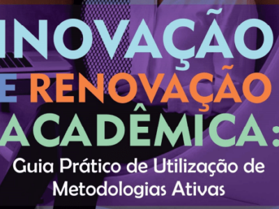 Inovação e renovação acadêmica: guia Prático de Metodologias Ativas