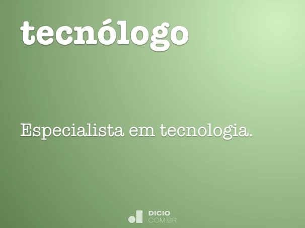 Você sabe o que é o tecnólogo? 