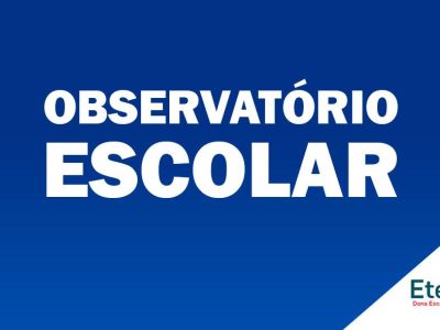 ETEC - Observatório Escolar